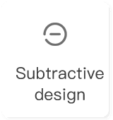 SUBTRACTIVE DESIGN